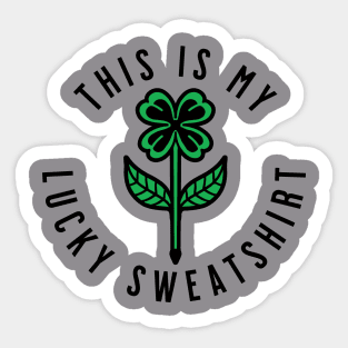 This is my Lucky Sweat Shirt Sticker